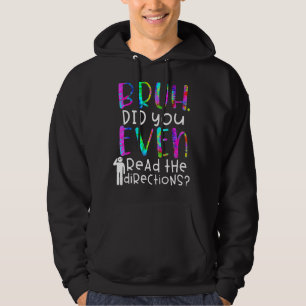 Gefärbte Krawatte Zitat, Bruh, haben Sie sogar die Hoodie