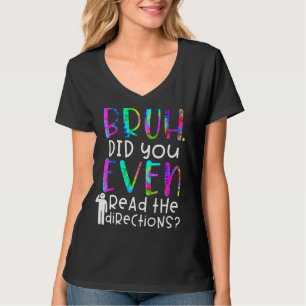 Gefärbte Krawatte Zitat, Bruh, haben Sie sogar die T-Shirt