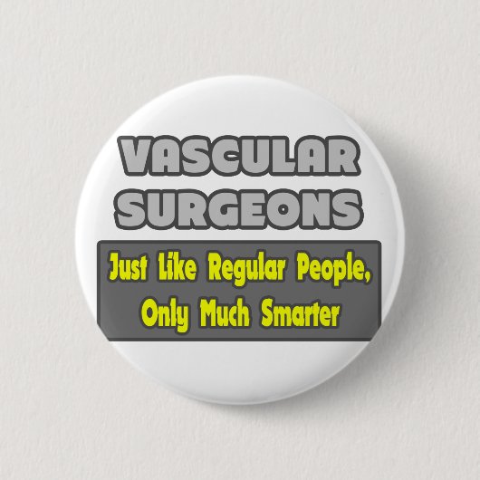 Gefäßchirurgen ... Klüger Button (Vorderseite)