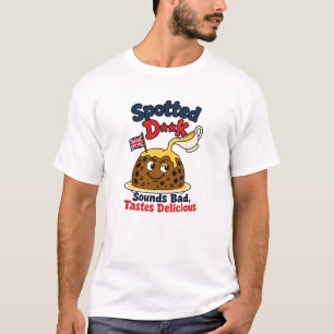 Gefleckter D**k klingt schlecht, schmeckt lecker T-Shirt