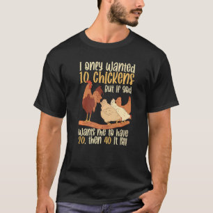 Geflügelzucht I Wollte nur 10 Hühner T-Shirt