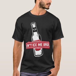 gefrieren Sie mich nicht bro! - bros, die bros T-Shirt