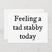 Gefühl A Tad Stabby Funny Zitat Postkarte (Vorne/Hinten)
