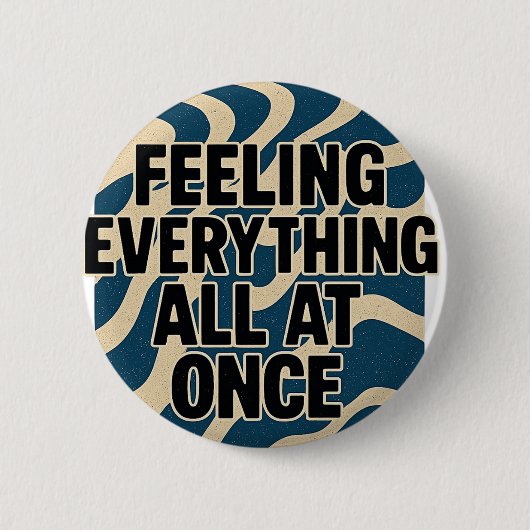 Gefühl alles auf einmal - Button (Vorderseite)