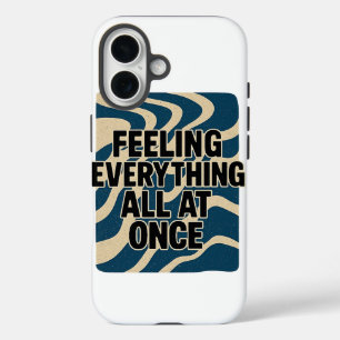 Gefühl Alles auf einmal - Fall - Telefon iPhone 16 Hülle