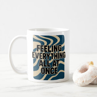 Gefühl Alles auf einmal - Tasse
