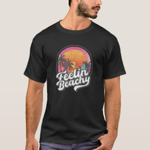 Gefühl Beachy Funny Surfer Spring Break Zitat T-Shirt
