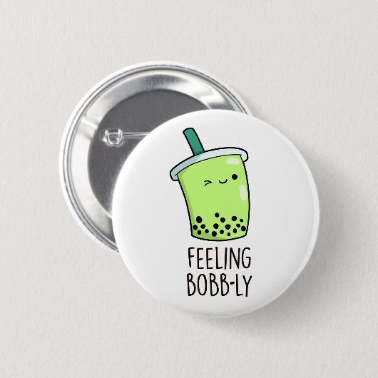 Gefühl Bobb-ly Funny Boba Tea Pun Button (Vorne & Hinten)