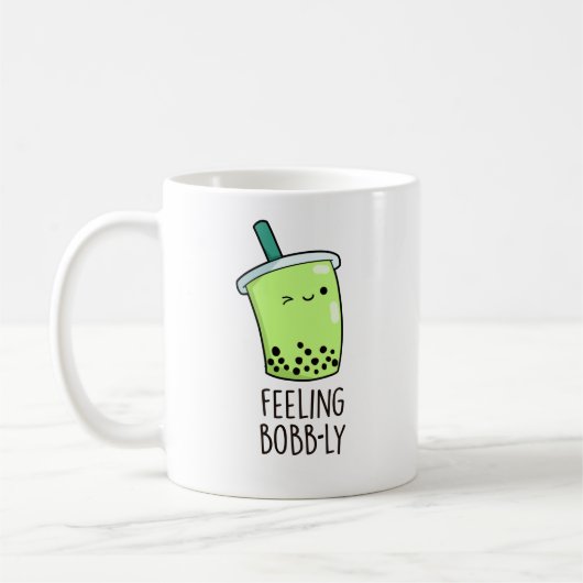 Gefühl Bobb-ly Funny Boba Tea Pun Kaffeetasse (Links)