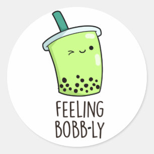 Gefühl Bobb-ly Funny Boba Tea Pun Runder Aufkleber
