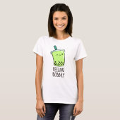Gefühl Bobb-ly Funny Boba Tea Pun T-Shirt (Vorne ganz)