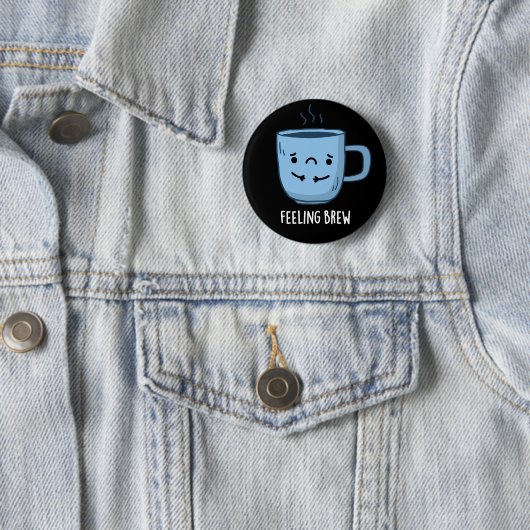 Gefühl Brew Funny Sad Kaffee Puppe Dark BG Button (Beispiel)