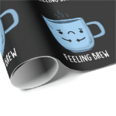 Gefühl Brew Funny Sad Kaffee Puppe Dark BG Geschenkpapier (Rolleneckpunkt)