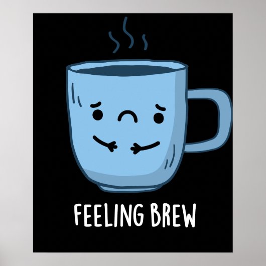 Gefühl Brew Funny Sad Kaffee Puppe Dark BG Poster (Vorne)