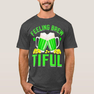 Gefühl Brew Tiful Kleeblatt Beer Lover St Patrick' T-Shirt