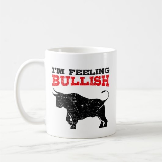 Gefühl Bullish Bull Trading Stock Trading Kaffeetasse (Links)