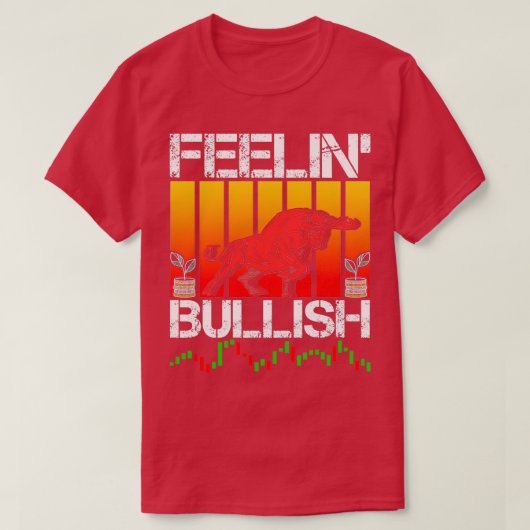 Gefühl Bullish Stock Forex Crypto Trader 1 T-Shirt (Design vorne)