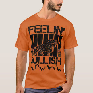 Gefühl Bullish Stock Forex Crypto Trader T-Shirt
