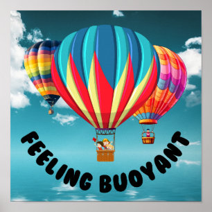 Gefühl Buoyant - Versuchen Sie ballooning Poster