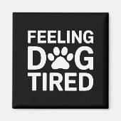 Gefühl Dog müde Magnet (Vorne)