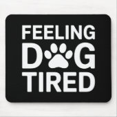 Gefühl Dog müde Mousepad (Vorne)