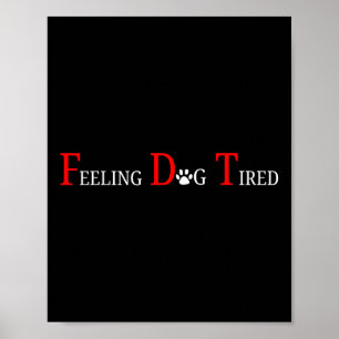 Gefühl Dog müde Poster