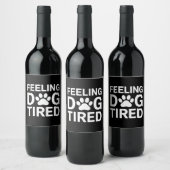 Gefühl Dog müde Weinetikett (Flaschen)