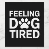 Gefühl Dog müde Weinetikett (Einzelnes Label)