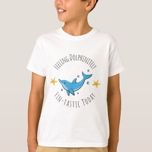 Gefühl Dolphinatis Fin-tastic Heute Kinder T - Shi T-Shirt (Vorderseite)
