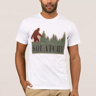 Gefühl ein bisschen Squatchy T-Shirt
