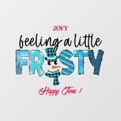 Gefühl ein wenig eiskalt anpassen fensteraufkleber (Blatt)