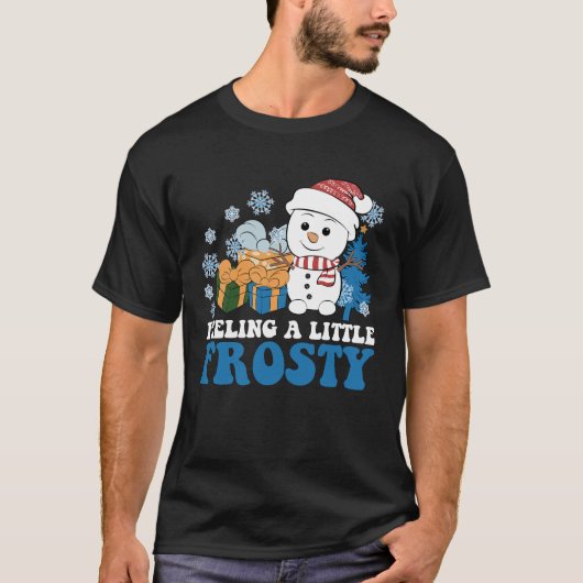 Gefühl ein wenig Frosty Snowman Weihnachten Schnee T-Shirt (Vorderseite)