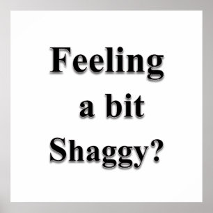 Gefühl ein wenig Shaggy Poster Matte