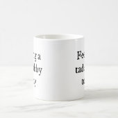 Gefühl ein wenig Stabby lustiges Zitat Kaffeetasse (Mittel)