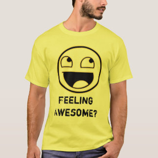 Gefühl fantastisch? T-Shirt