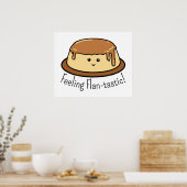 Gefühl Flan-tastic Food Pun Poster (Küche)