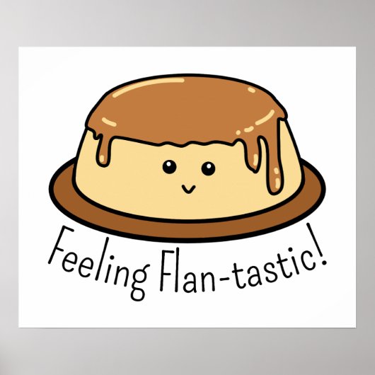 Gefühl Flan-tastic Food Pun Poster (Vorne)