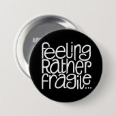 Gefühl-Fragile Button (Vorne & Hinten)