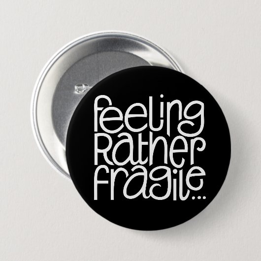 Gefühl-Fragile Button (Vorne & Hinten)