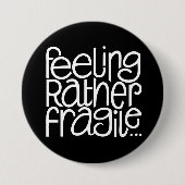 Gefühl-Fragile Button (Vorderseite)