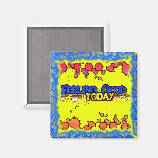 Gefühl Good Today Magnet (Vorderseite/Rückseite)