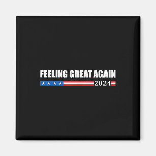 Gefühl Great Again Trump 2024 Magnet