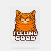 Gefühl Gute Coole Katze Acrylschild (Vorderseite)