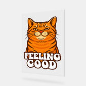 Gefühl Gute Coole Katze Acrylschild (Winkel)