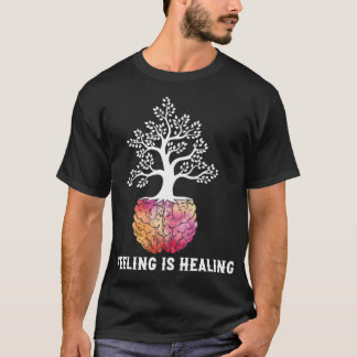 Gefühl heilt T-Shirt