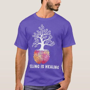 Gefühl heilt T-Shirt