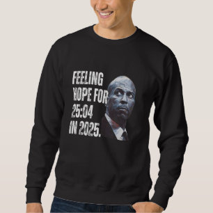 Gefühl hofft auf 2504 im Jahr 2025 Cory Booker Sweatshirt