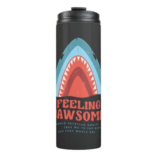 Gefühl Jawsome Shark Funny Summer Puns Thermal Tu Thermosbecher (Vorderseite)