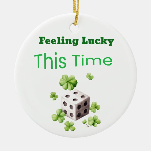 Gefühl Lucky Dieses Mal St. Patrick's Day Design Keramik Ornament (Vorne)