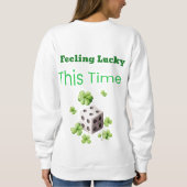 Gefühl Lucky Dieses Mal St. Patrick's Day Design Sweatshirt (Rückseite)